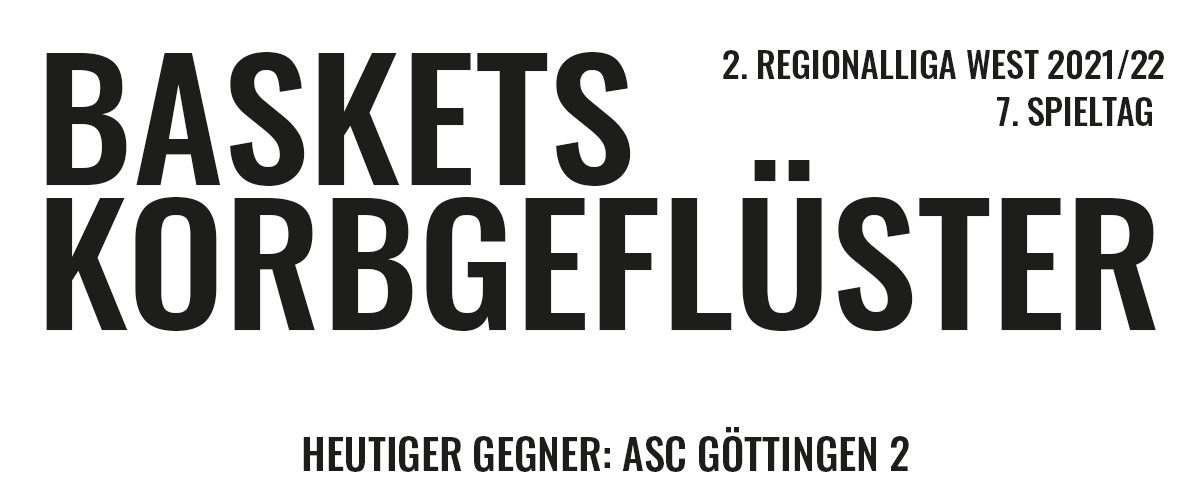 Das offizielle Korbgeflüster zum Spiel gegen ASC Göttingen 2